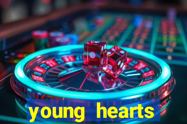 young hearts assistir 2024